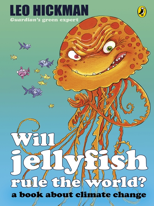 Title details for Will Jellyfish Rule the World? by Leo Hickman - Wait list